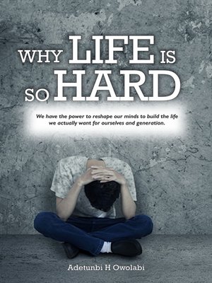 cover image of Why Life Is So Hard
